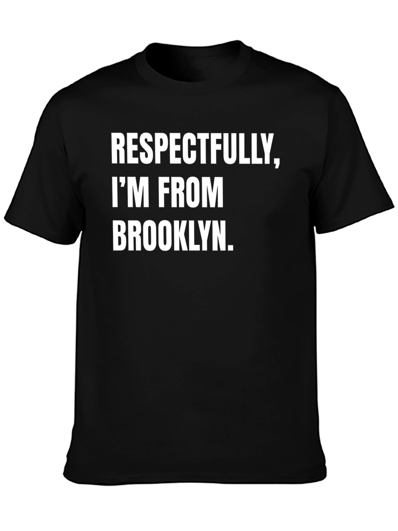 Respectfully Im From Brooklyn T-Shirt