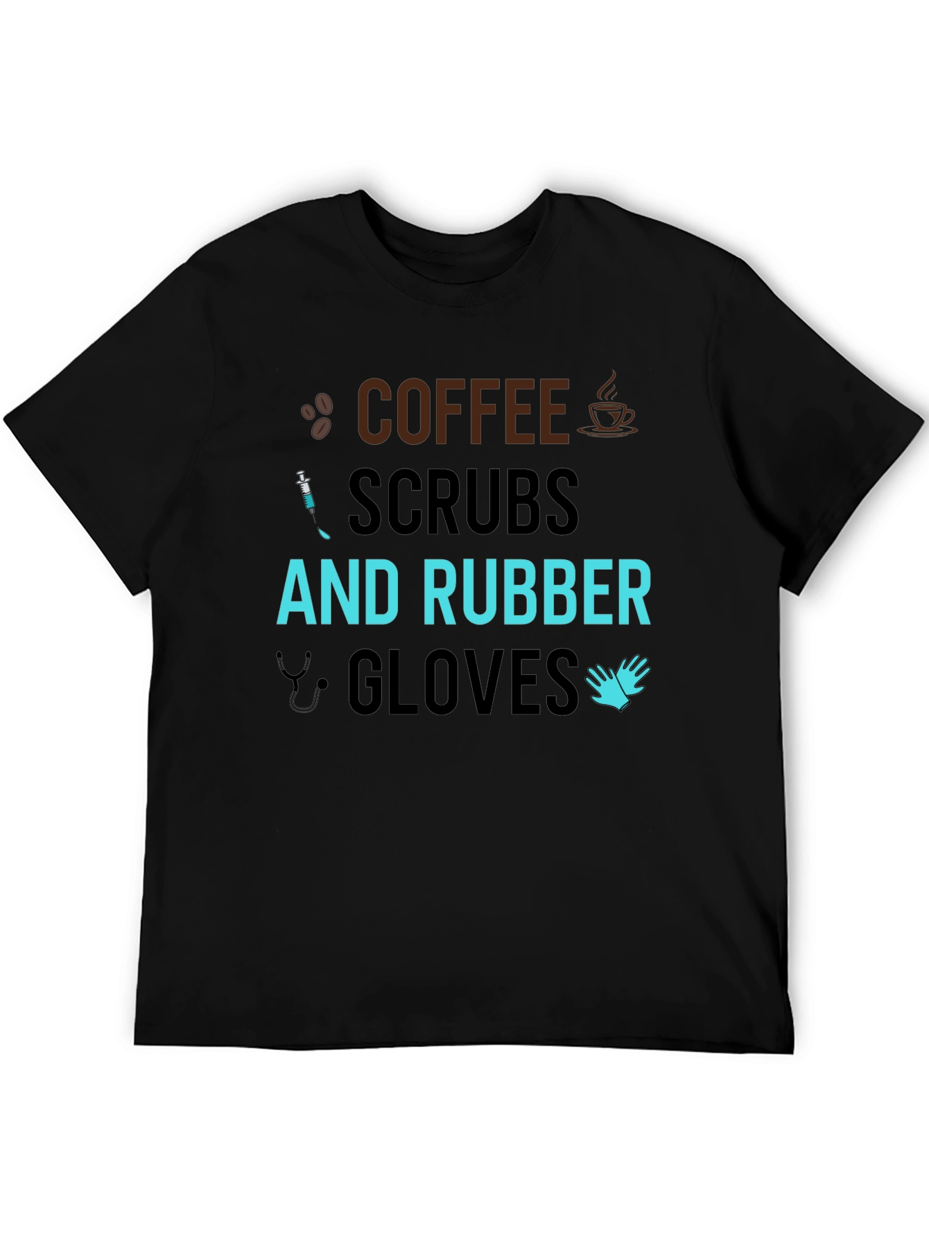 Coffee Scrubs Rubber Gloves Graphic T-Shirt