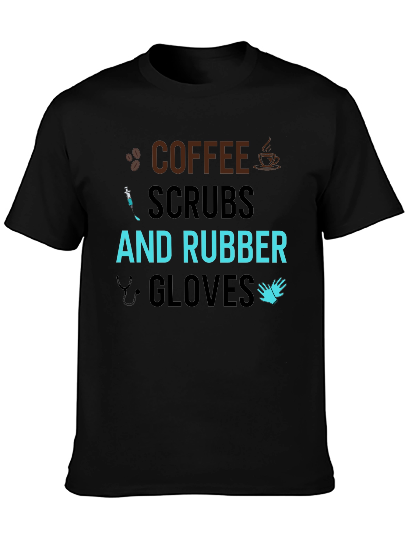 Coffee Scrubs Rubber Gloves Graphic T-Shirt