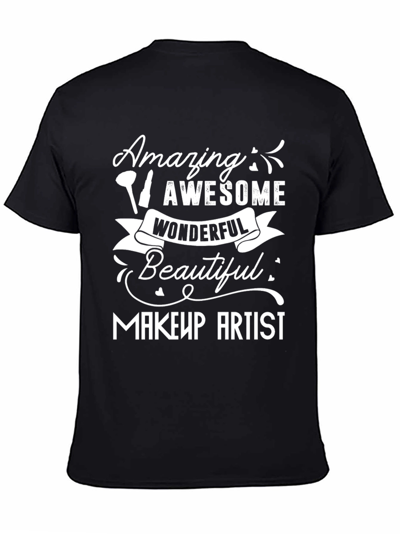 Amazing Makeup Artist T-Shirt - Black Cotton Tee
