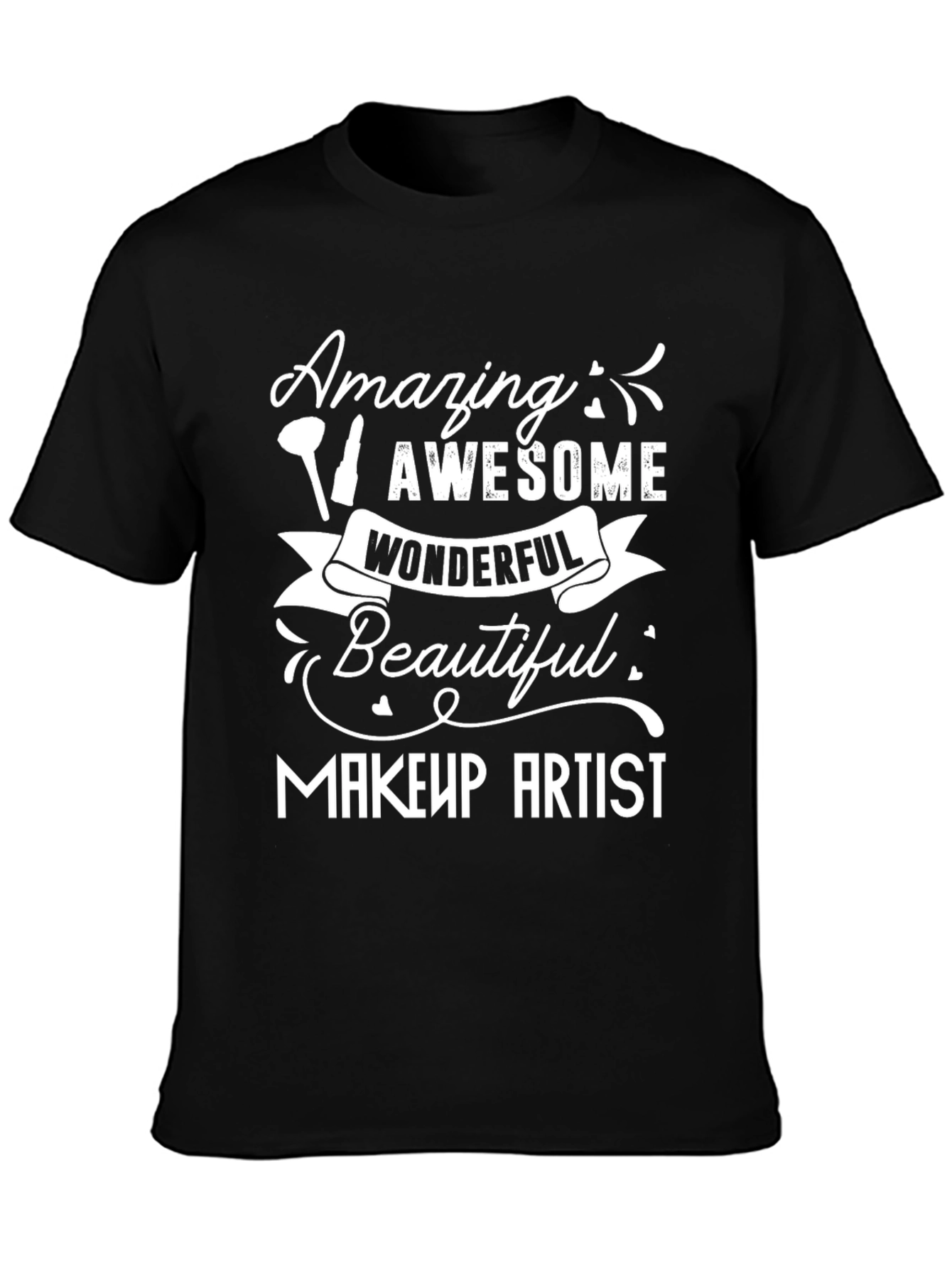 Amazing Makeup Artist T-Shirt - Black Cotton Tee