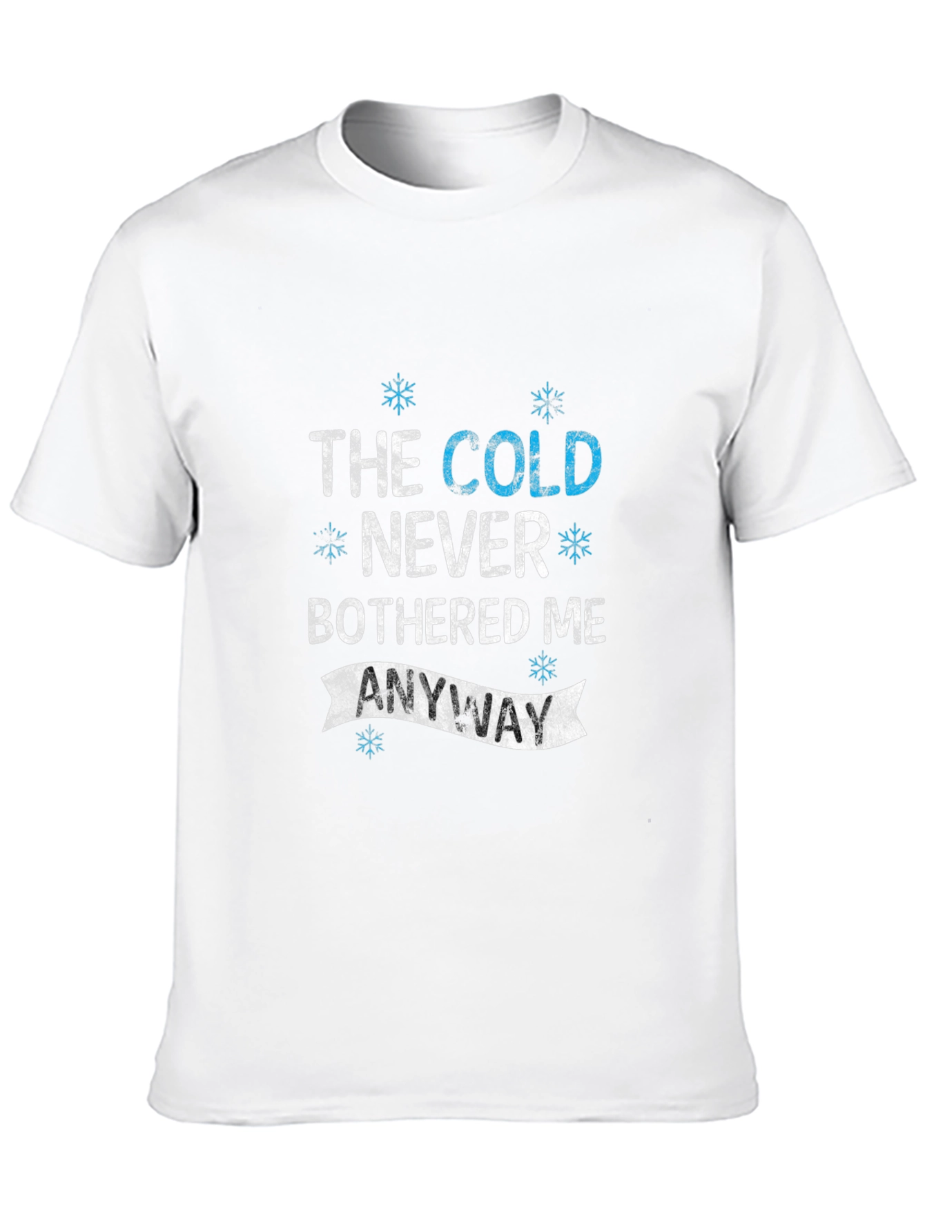 The Cold Never Bothered Me Anyway T-Shirt