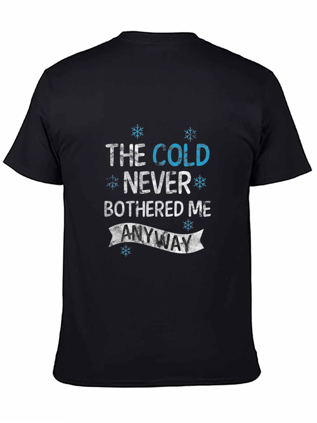 The Cold Never Bothered Me Anyway T-Shirt