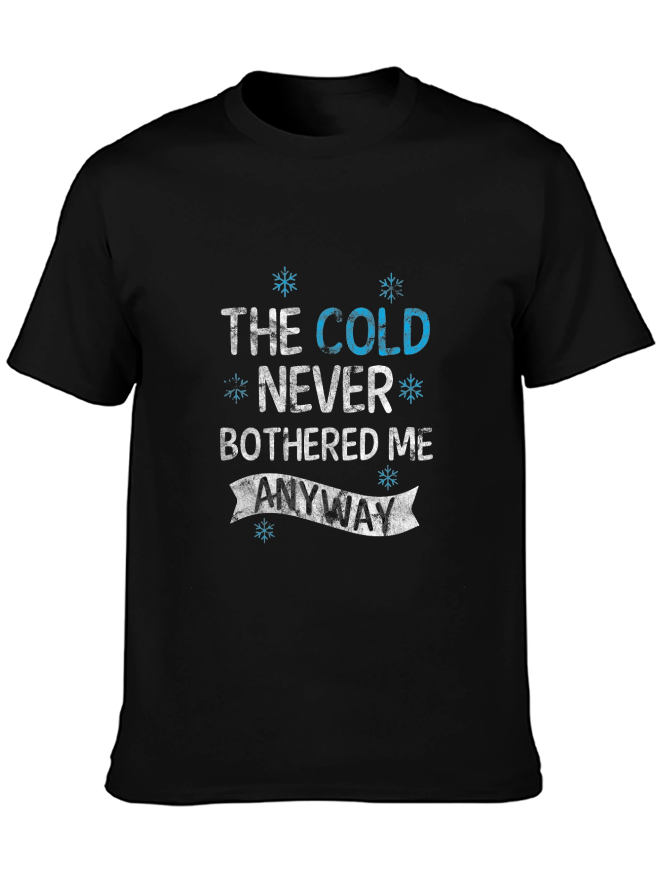 The Cold Never Bothered Me Anyway T-Shirt
