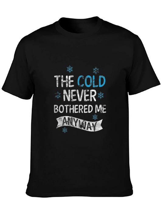 The Cold Never Bothered Me Anyway T-Shirt