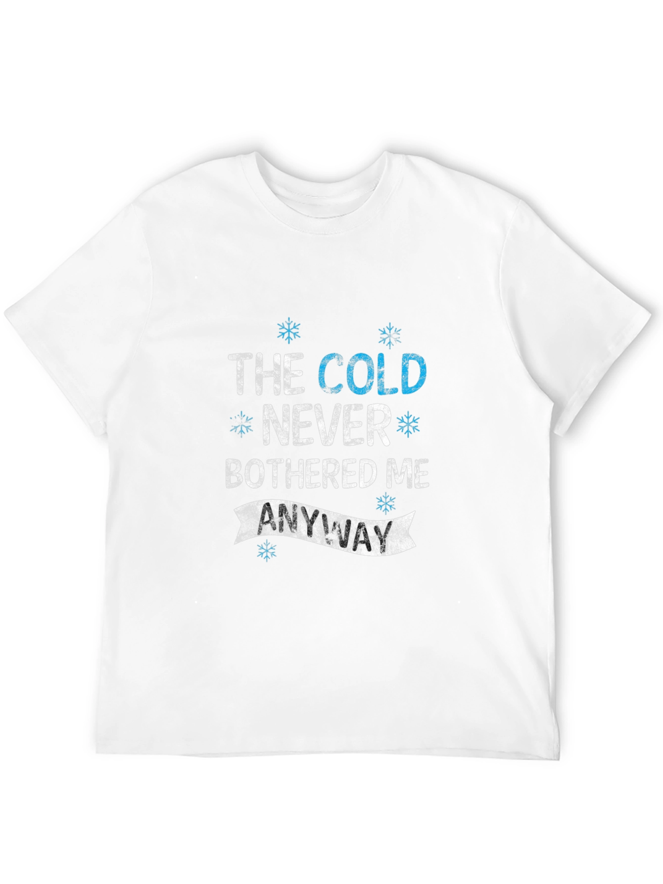 The Cold Never Bothered Me Anyway T-Shirt