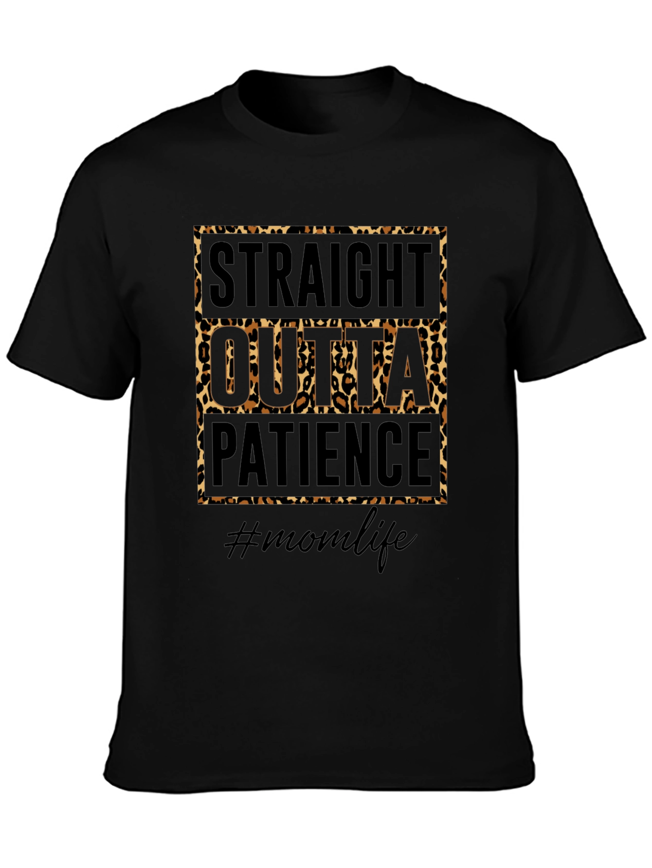 Straight Outta Patience Leopard Print Momlife T-Shirt