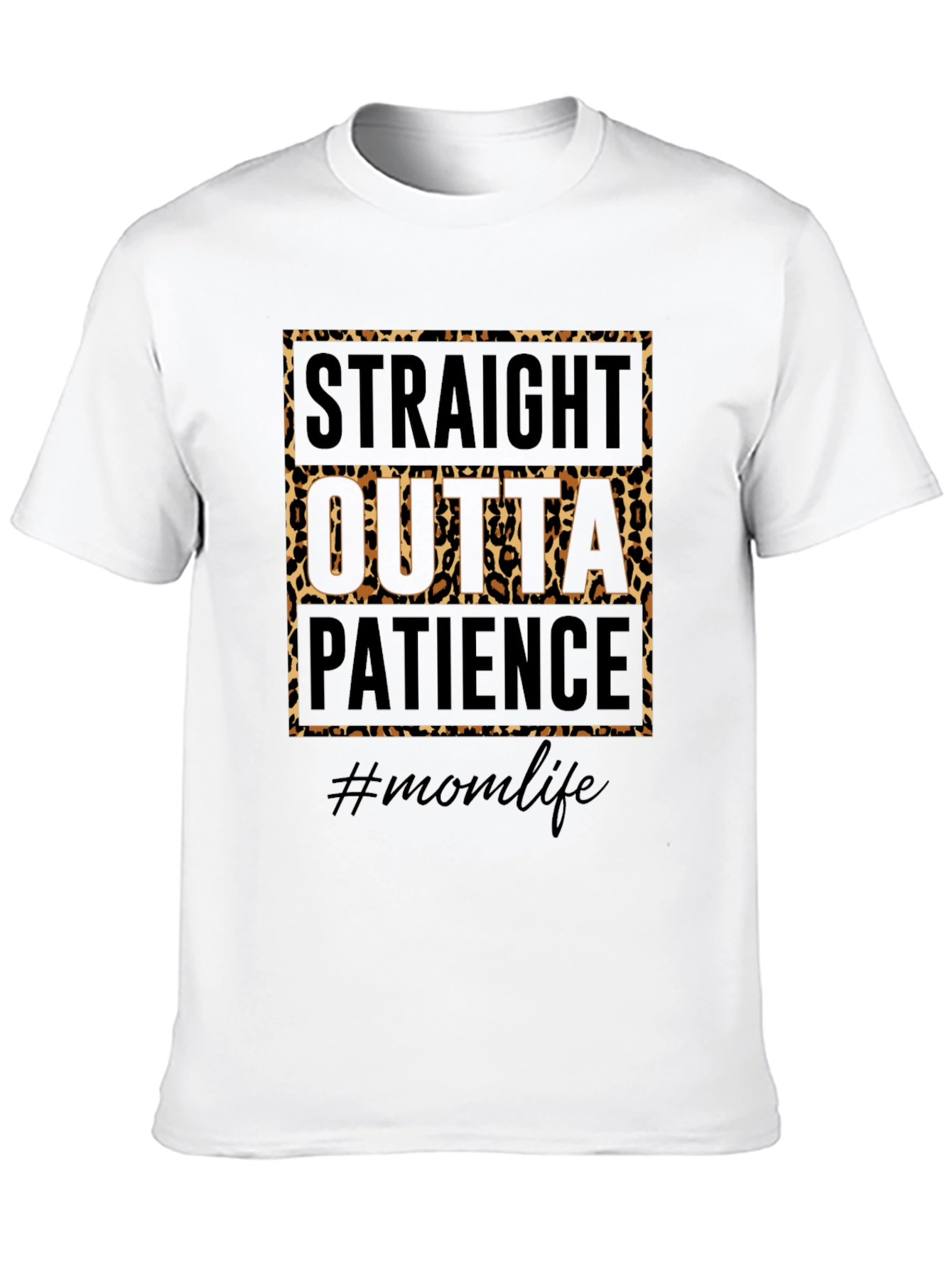 Straight Outta Patience Leopard Print Momlife T-Shirt
