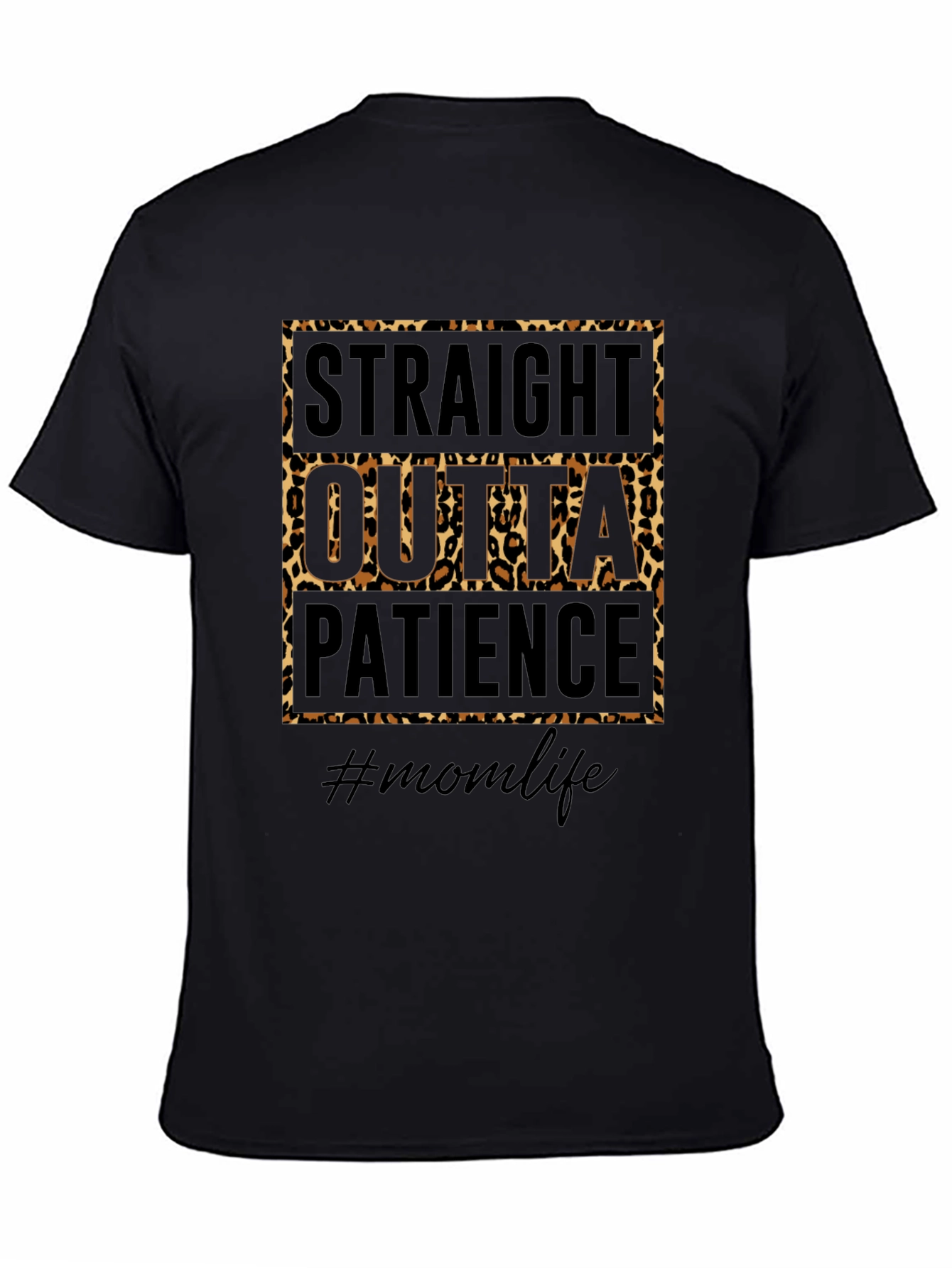 Straight Outta Patience Leopard Print Momlife T-Shirt