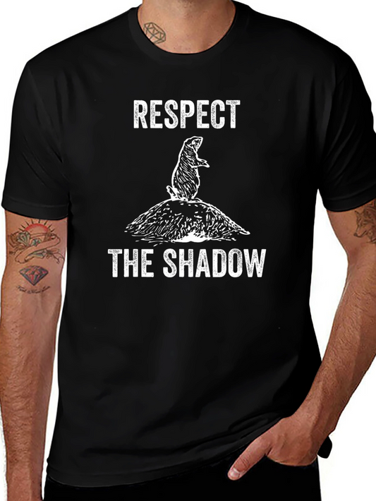 Respect the Shadow T-Shirt Groundhog Day Tee