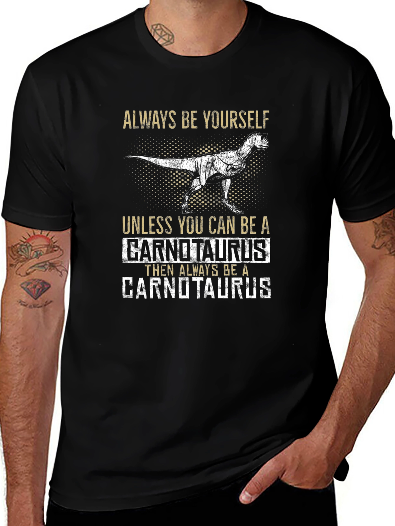 Carnotaurus T-Shirt - Always Be Yourself Dinosaur Tee