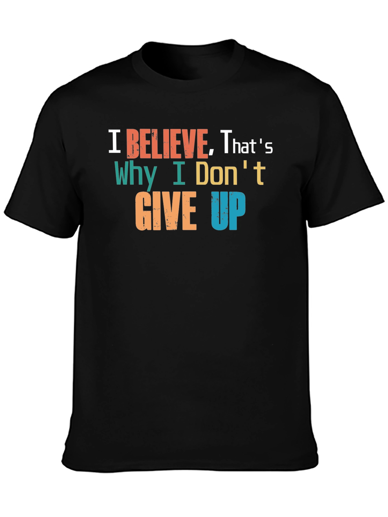Believe T-Shirt - Motivational Graphic Tee