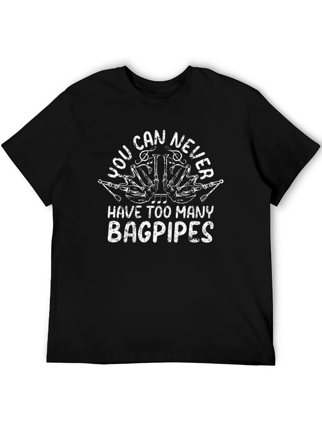 Bagpipes T-Shirt: You Can Never Have Too Many