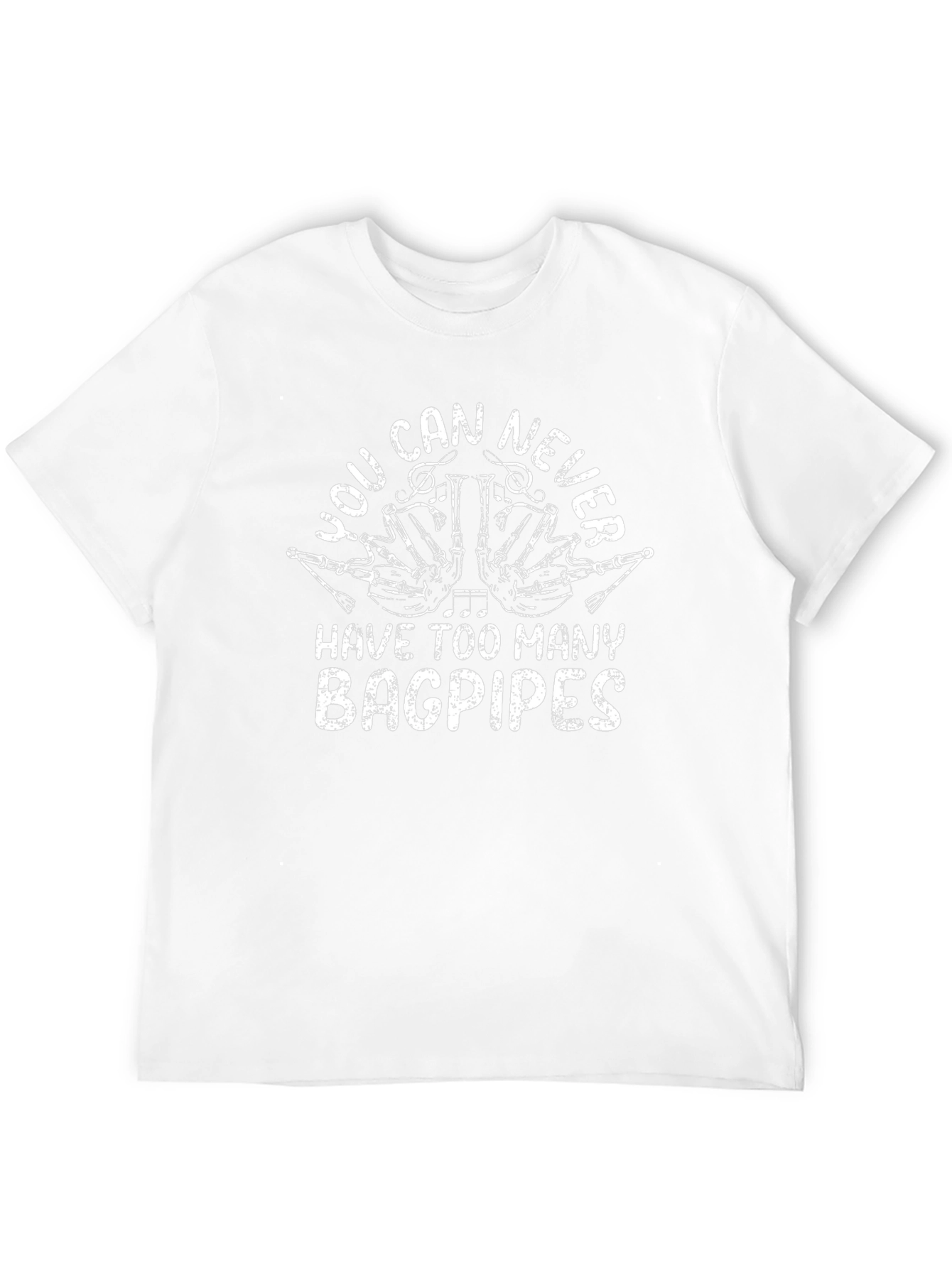 Bagpipes T-Shirt: You Can Never Have Too Many