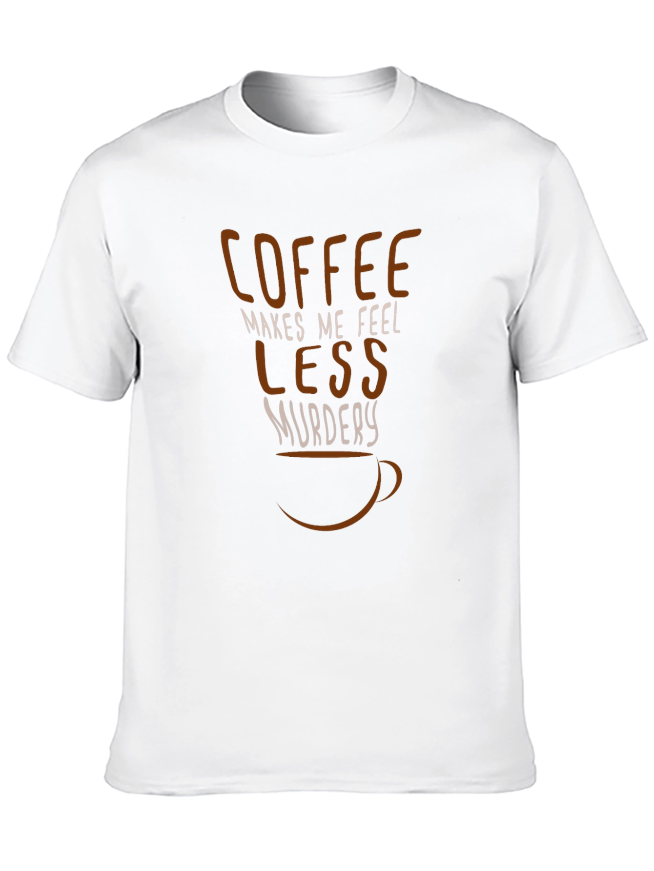 Coffee Makes Me Feel Less Murdery Graphic Tee