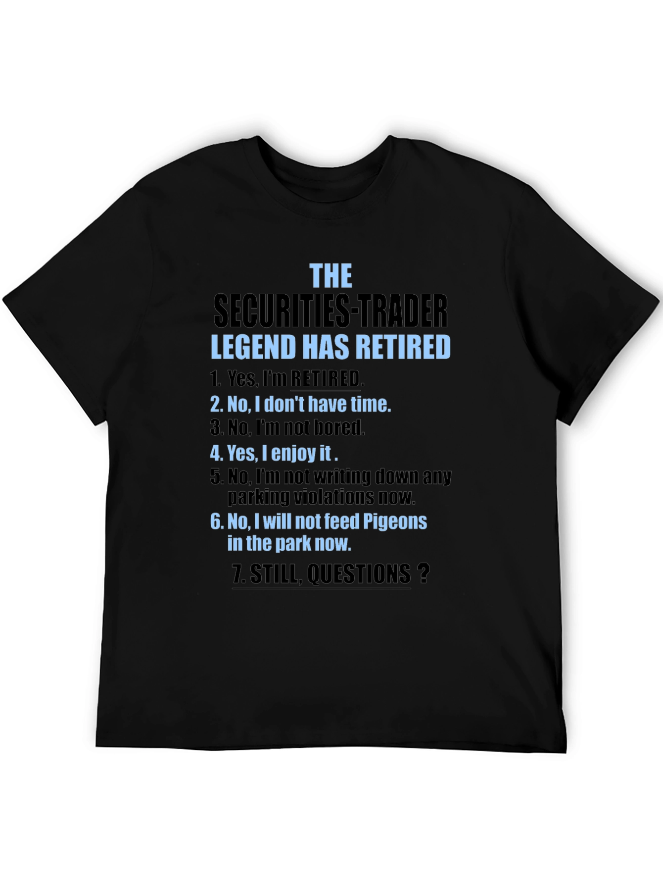 Retired Securities Trader T-Shirt - Legend Has Retired