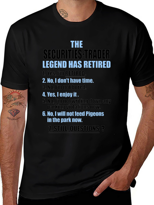 Retired Securities Trader T-Shirt - Legend Has Retired