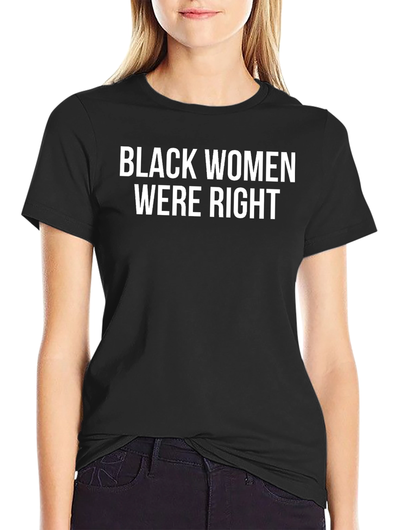 Black Women Were Right Graphic T-Shirt