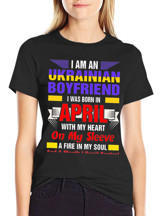 Ukrainian Boyfriend April Birthday T-Shirt