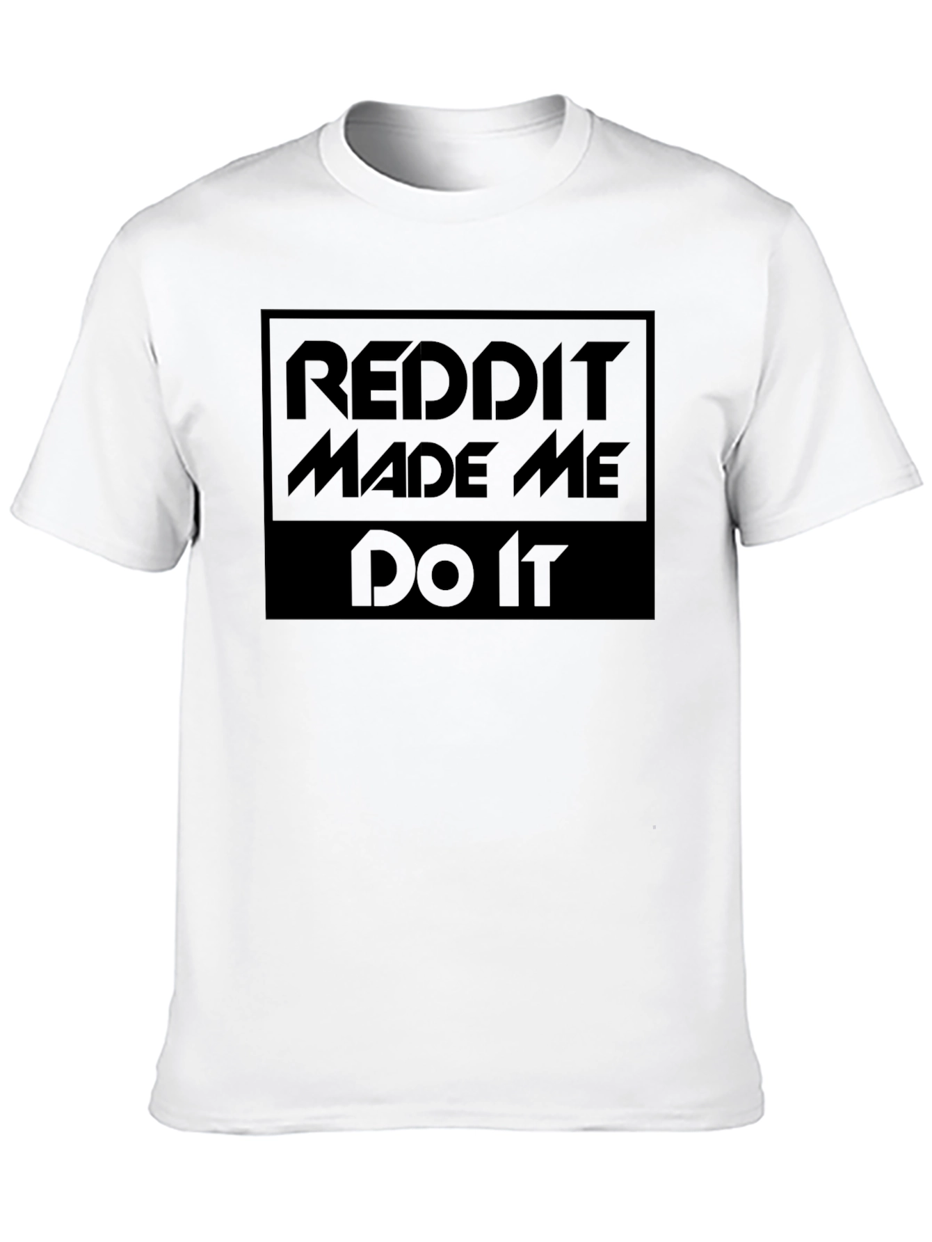Reddit Made Me Do It - Black T-Shirt
