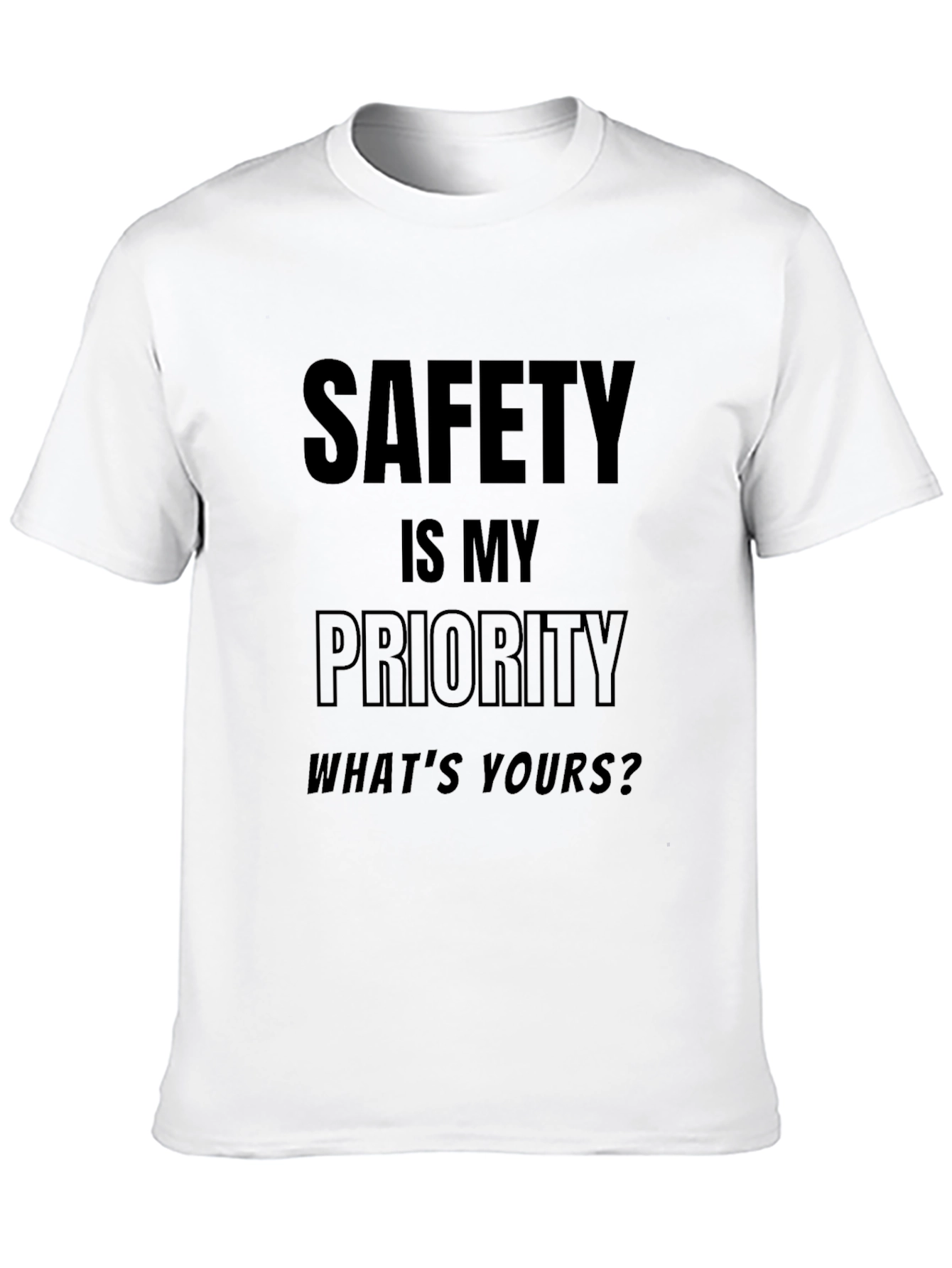 Safety First T-Shirt - Priority Message Tee