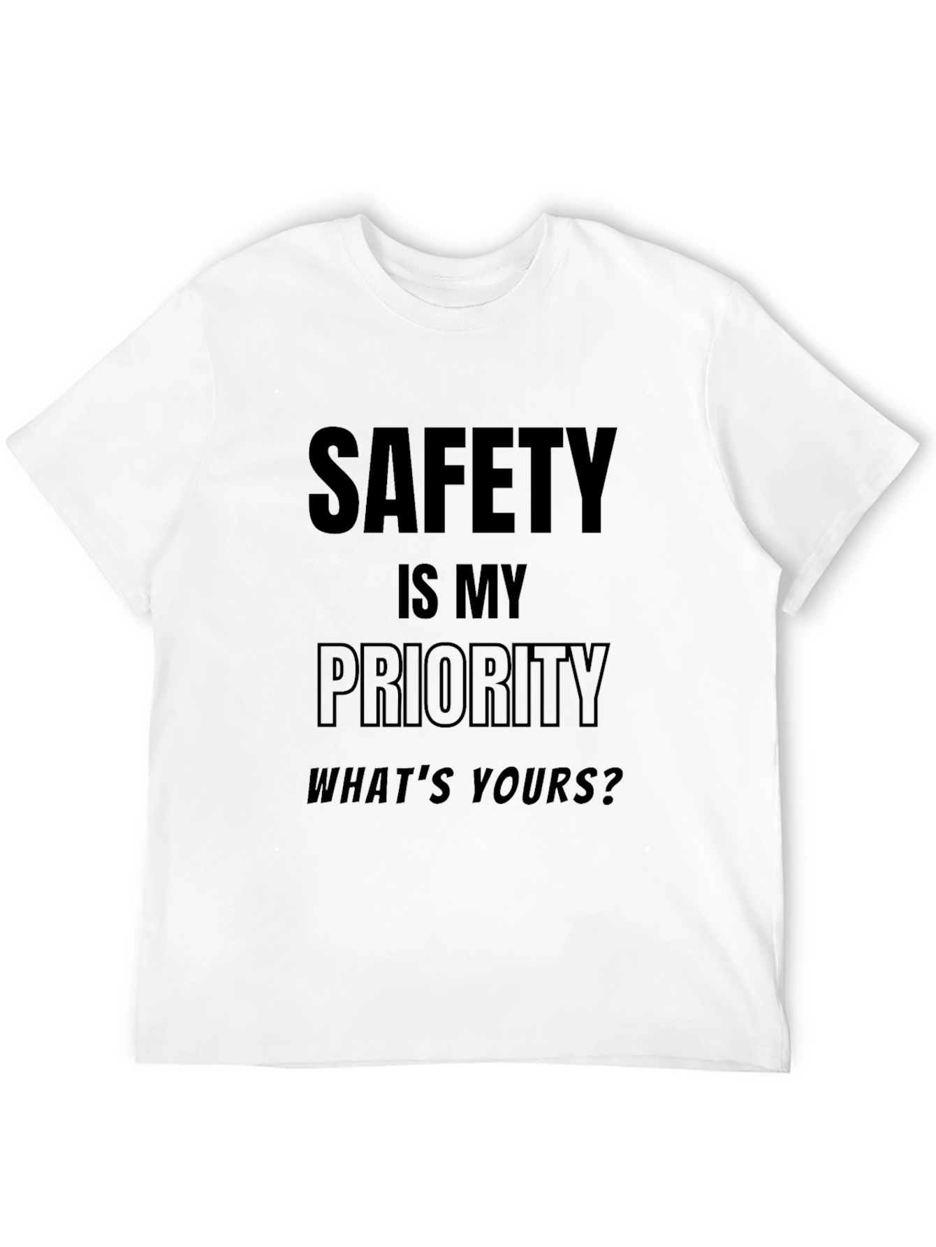 Safety First T-Shirt - Priority Message Tee