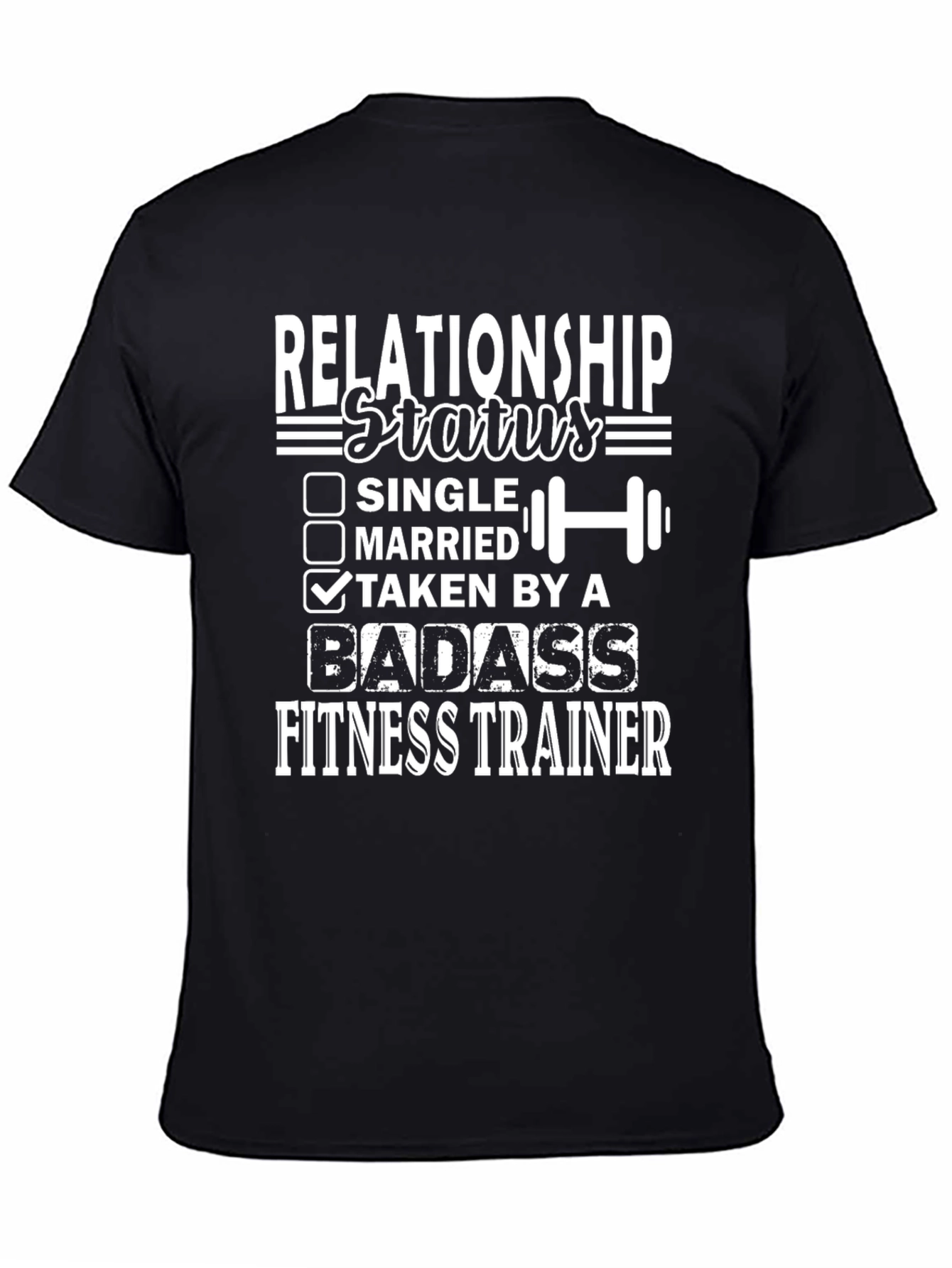 Relationship Status Taken By A Badass Fitness Trainer T-Shirt