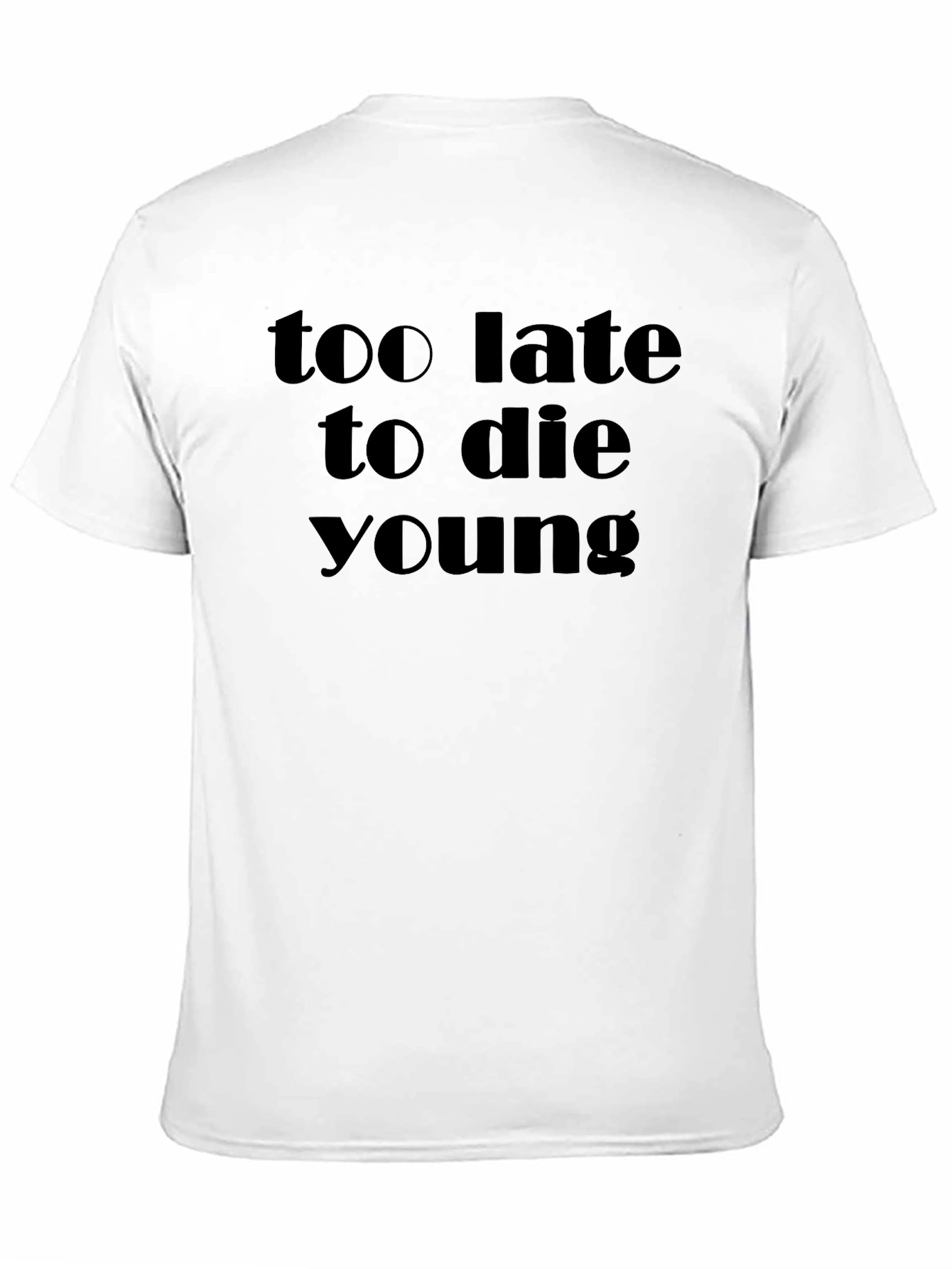 Too Late to Die Young Black T-Shirt