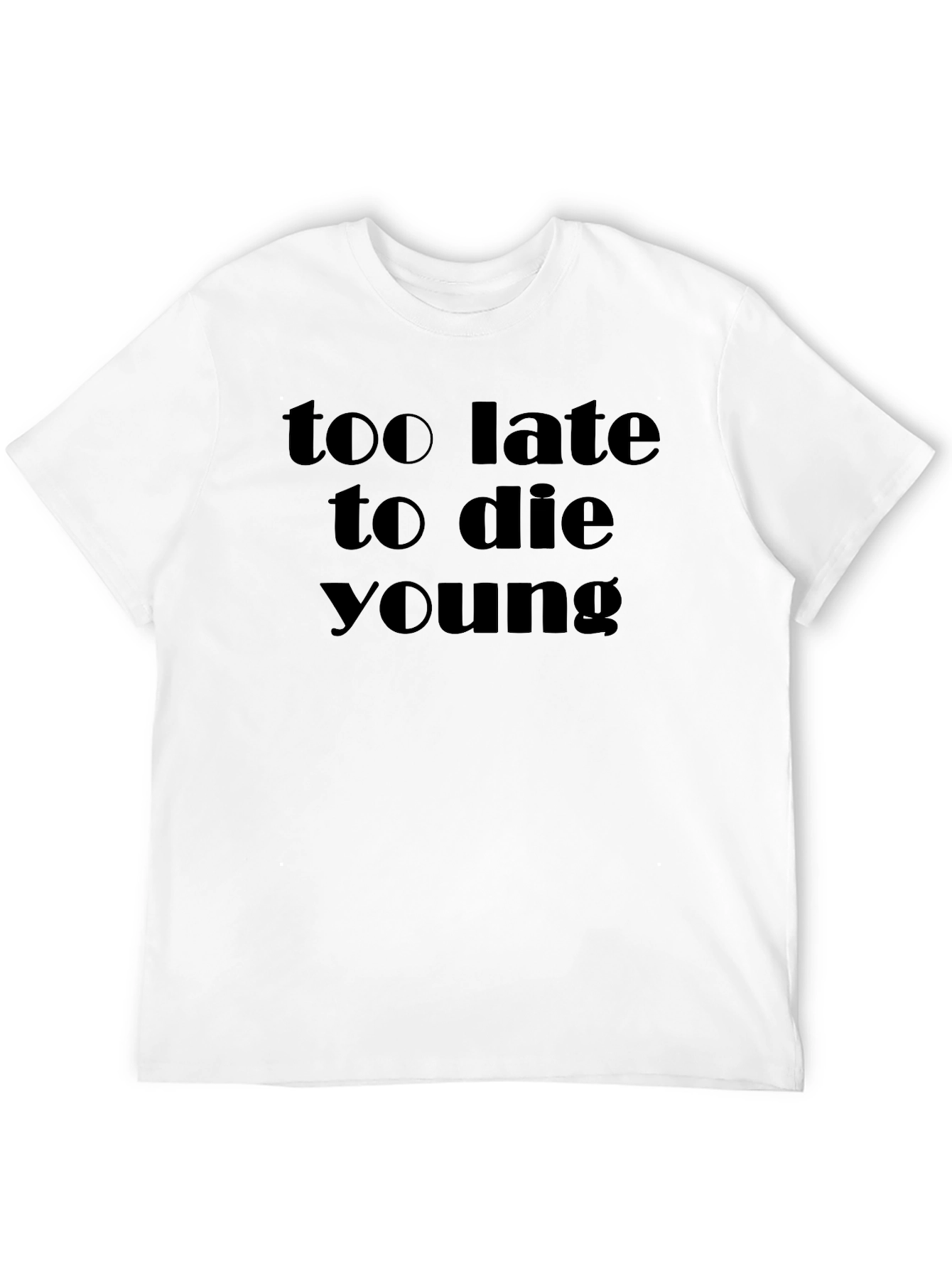 Too Late to Die Young Black T-Shirt