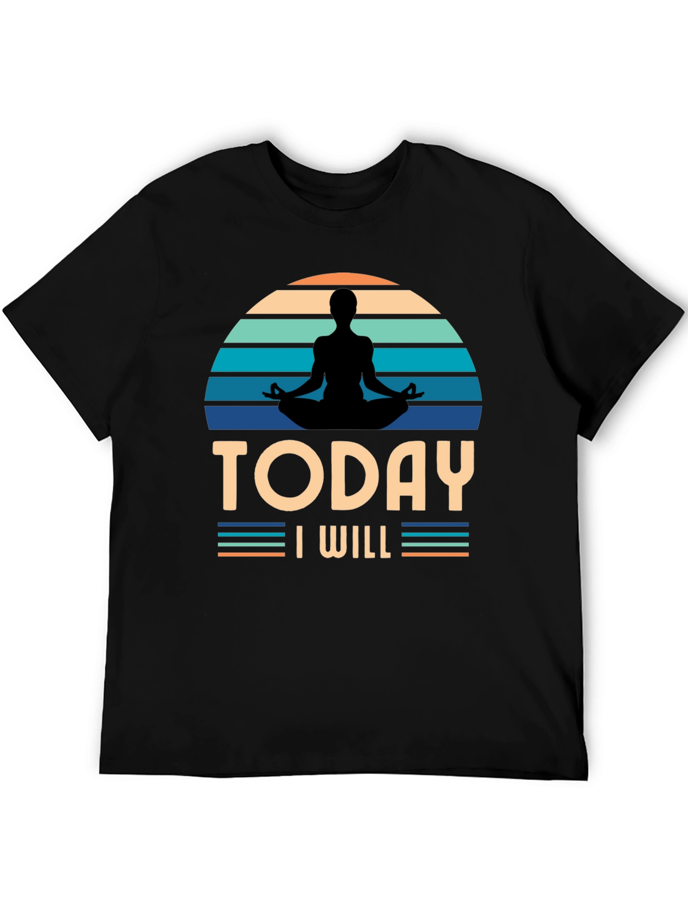 Today I Will Yoga T-Shirt - Meditate in Style!