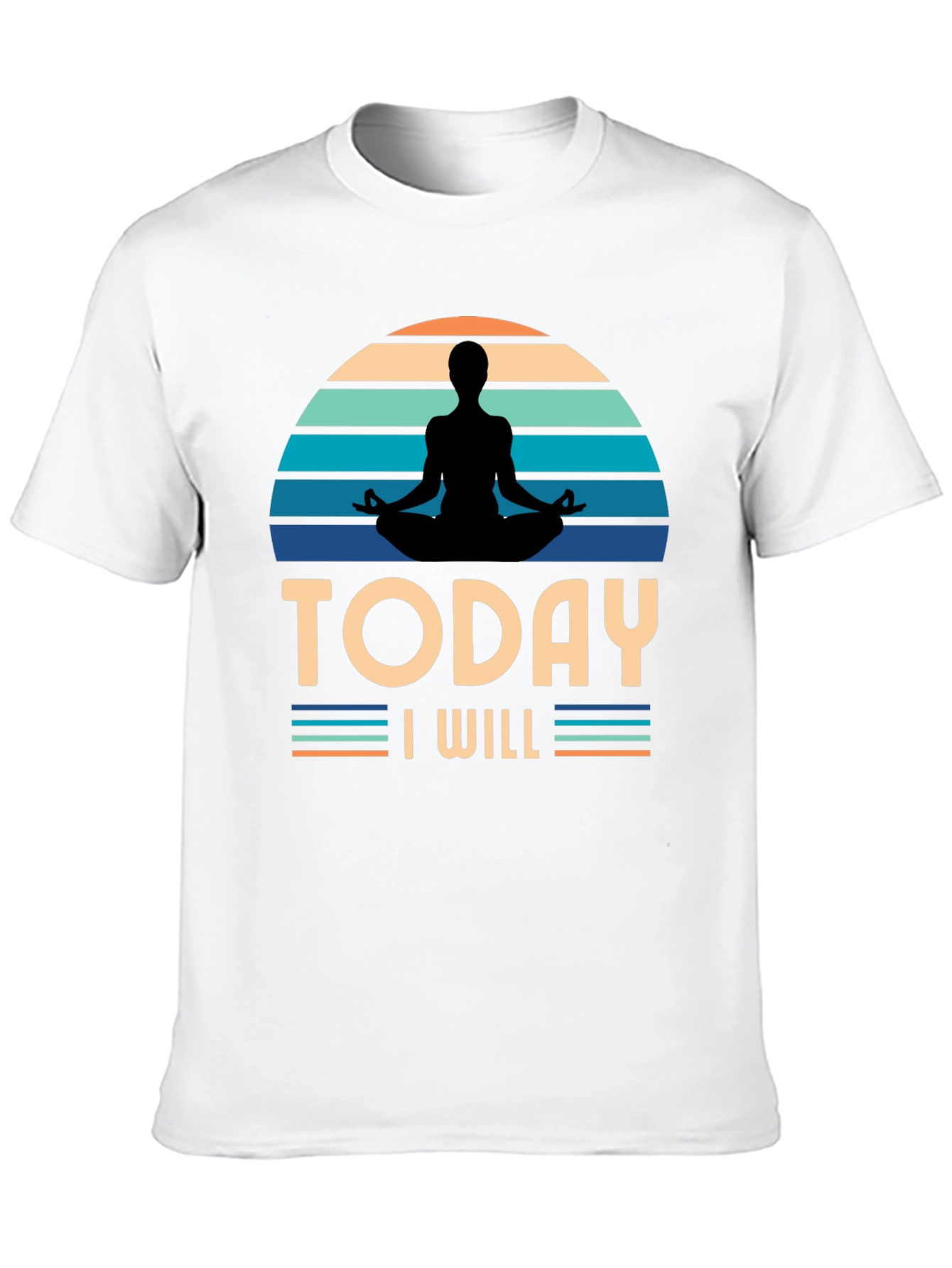 Today I Will Yoga T-Shirt - Meditate in Style!