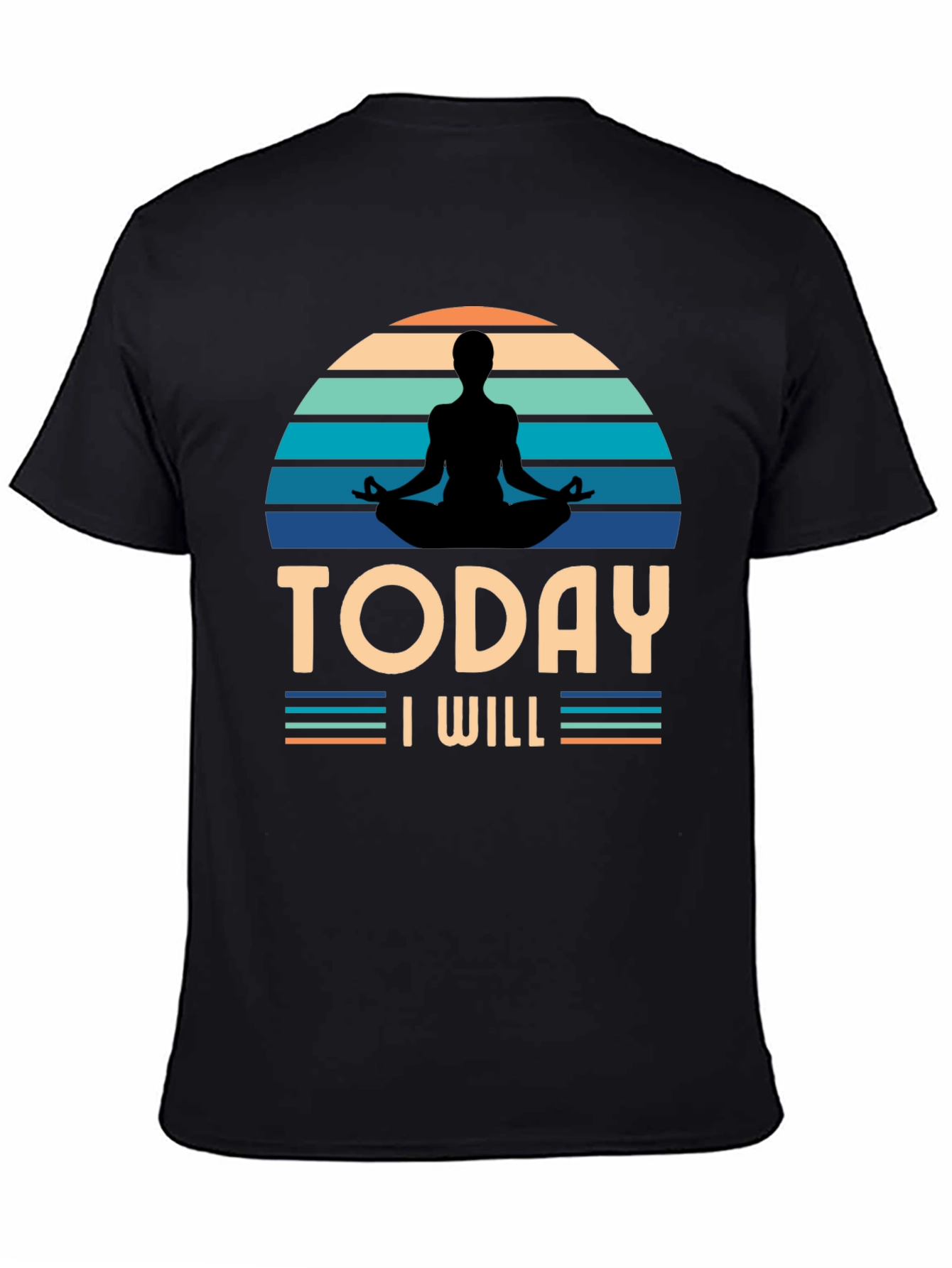 Today I Will Yoga T-Shirt - Meditate in Style!