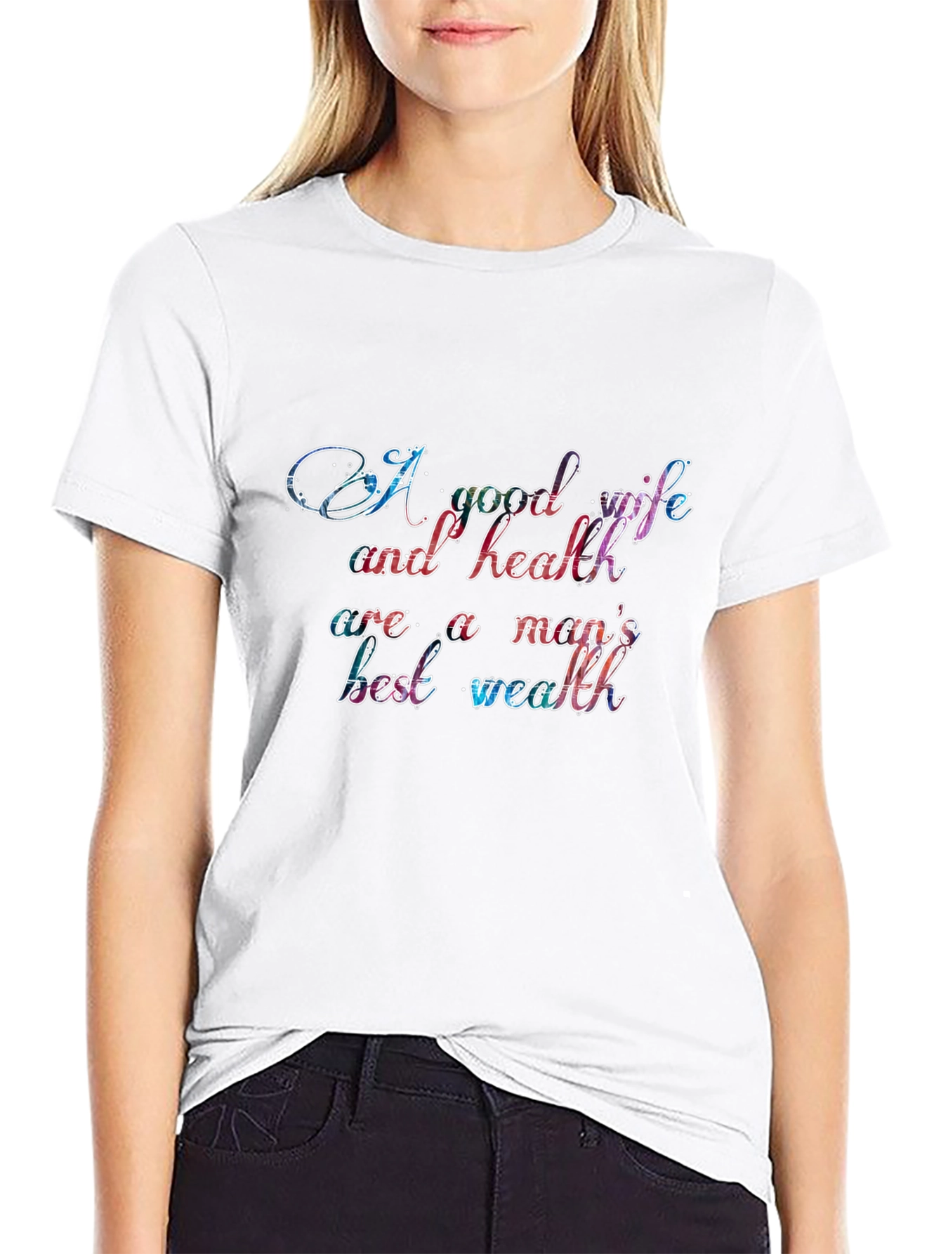 A Good Wife and Health T-Shirt