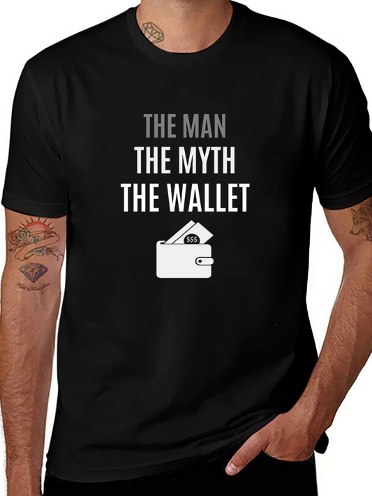The Man The Myth The Wallet - Funny Graphic Tee