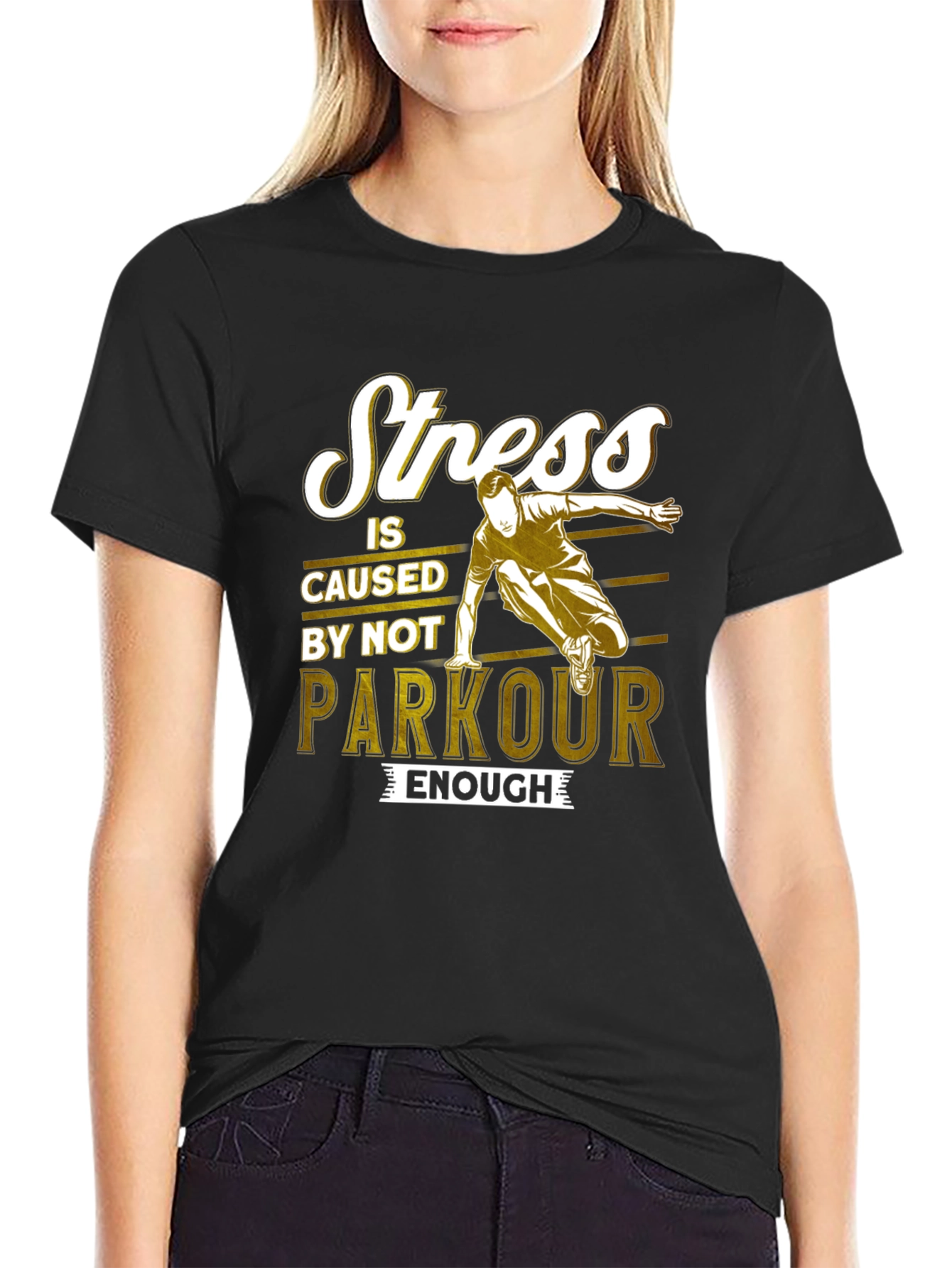 Stress is Caused by Not Parkour Enough T-Shirt
