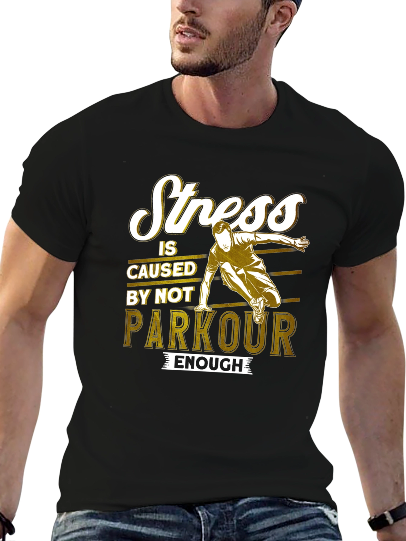 Stress is Caused by Not Parkour Enough T-Shirt