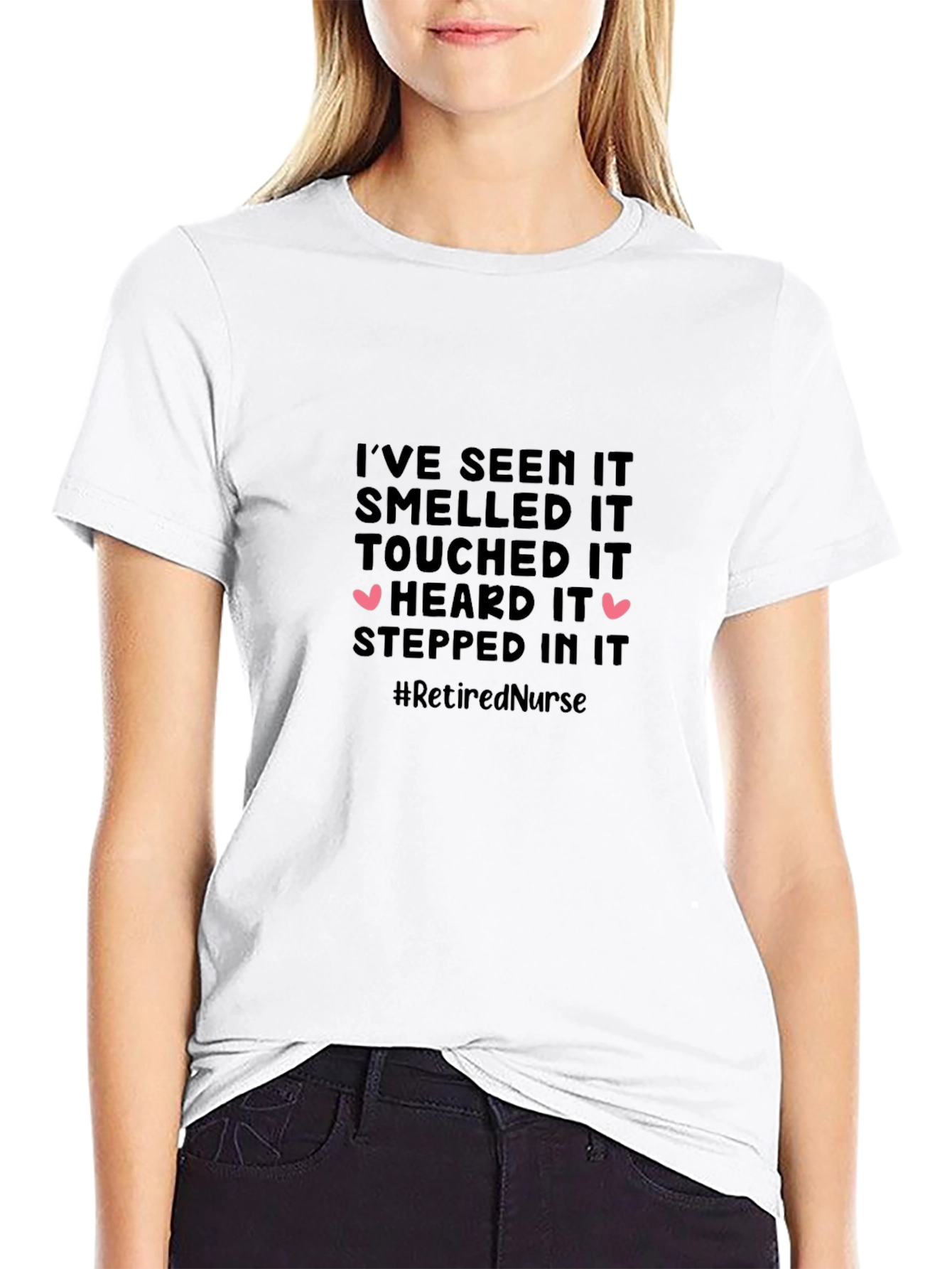 Retired Nurse T-Shirt: Ive Seen It All!