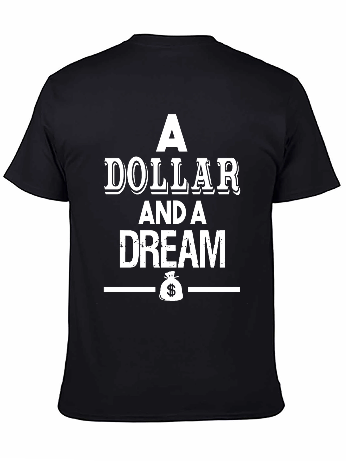 A Dollar and A Dream Graphic Tee