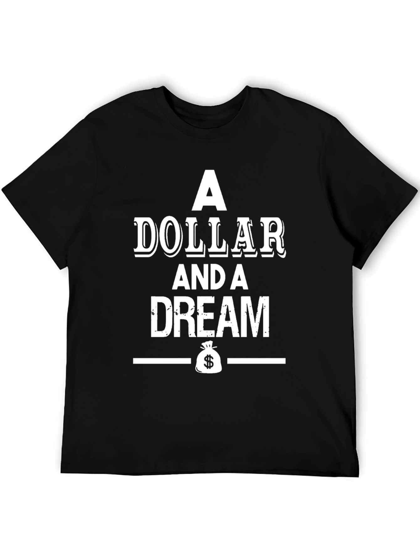 A Dollar and A Dream Graphic Tee