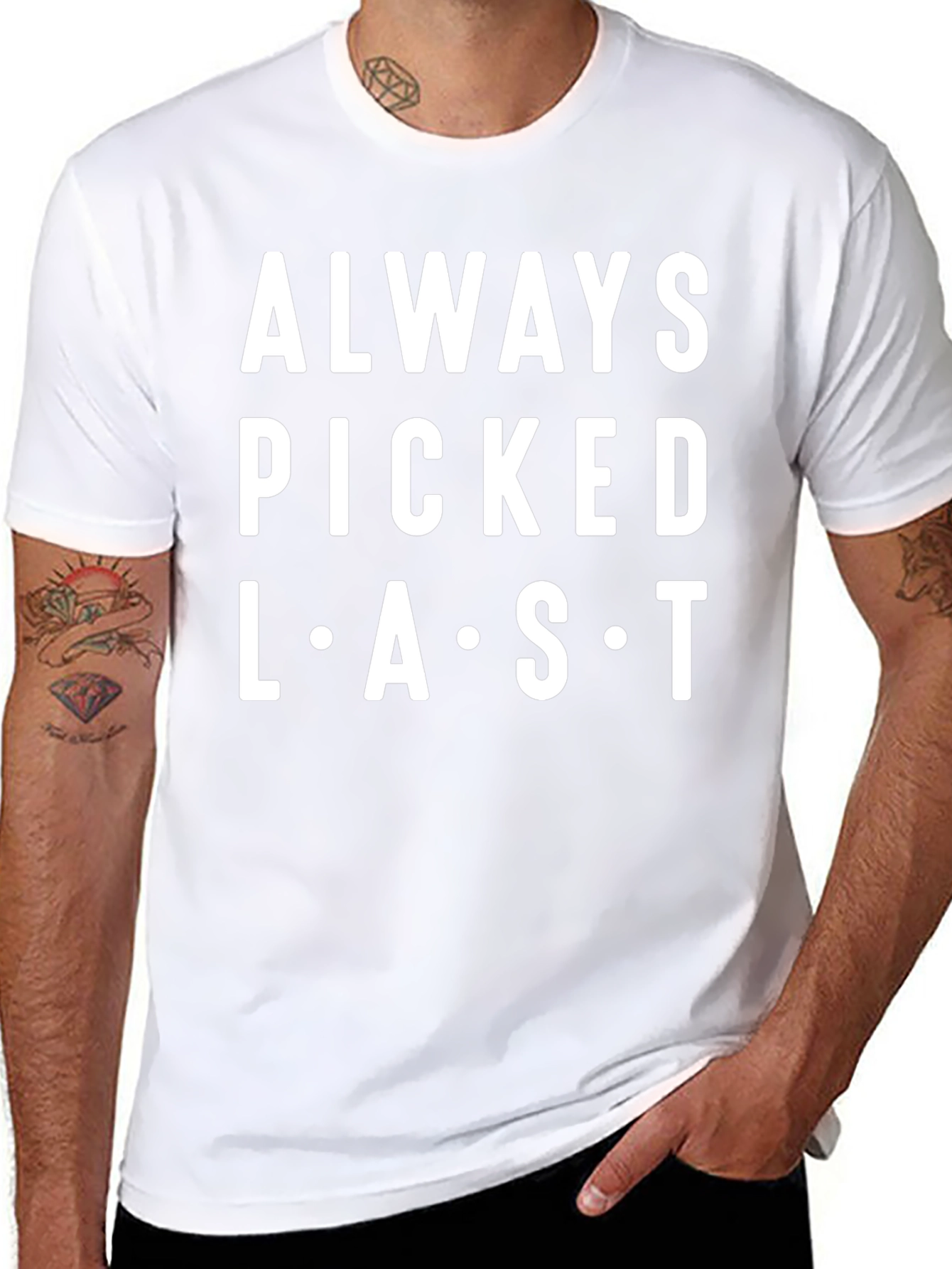 Always Picked Last T-Shirt - Funny Graphic Tee