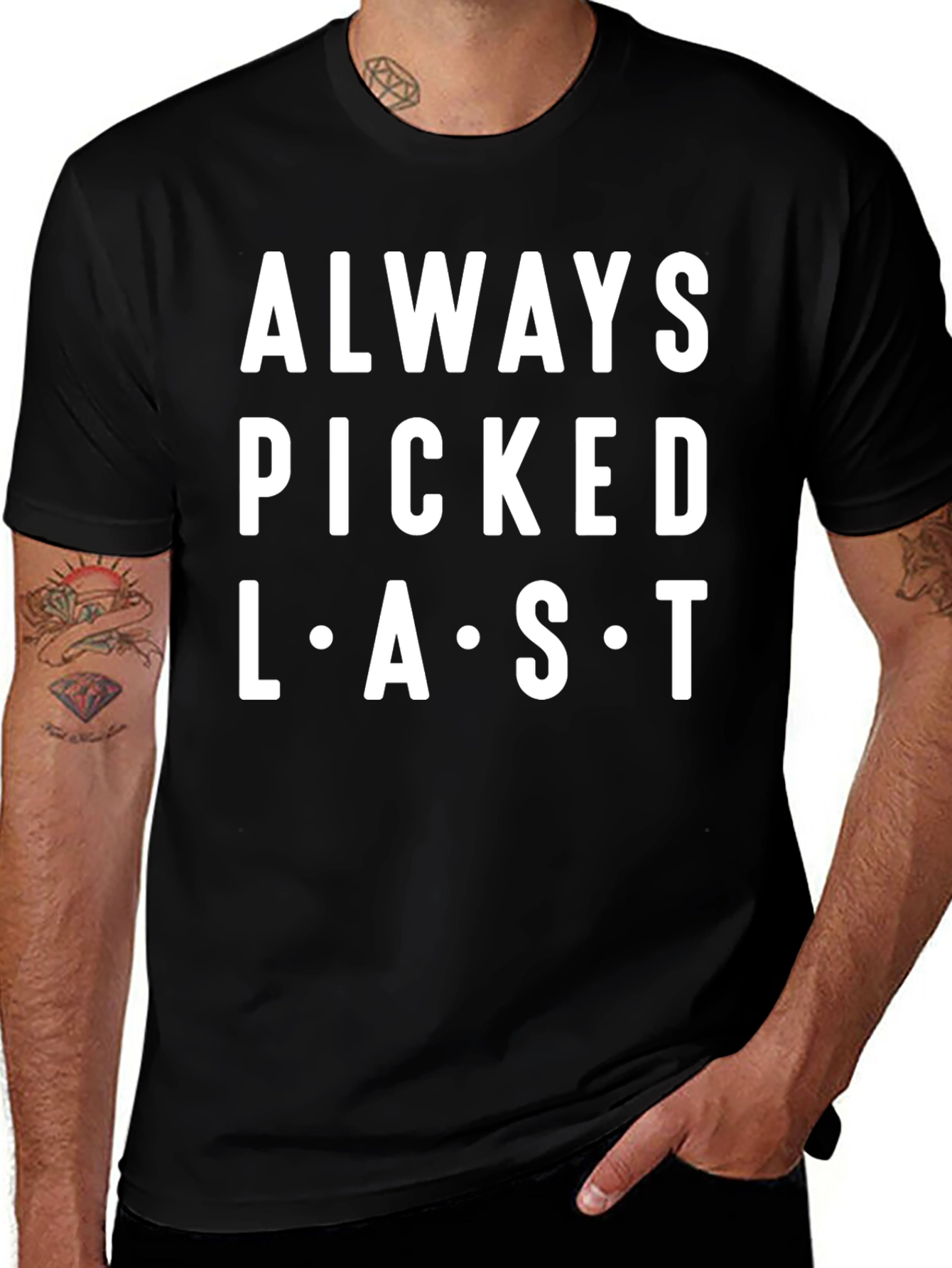 Always Picked Last T-Shirt - Funny Graphic Tee
