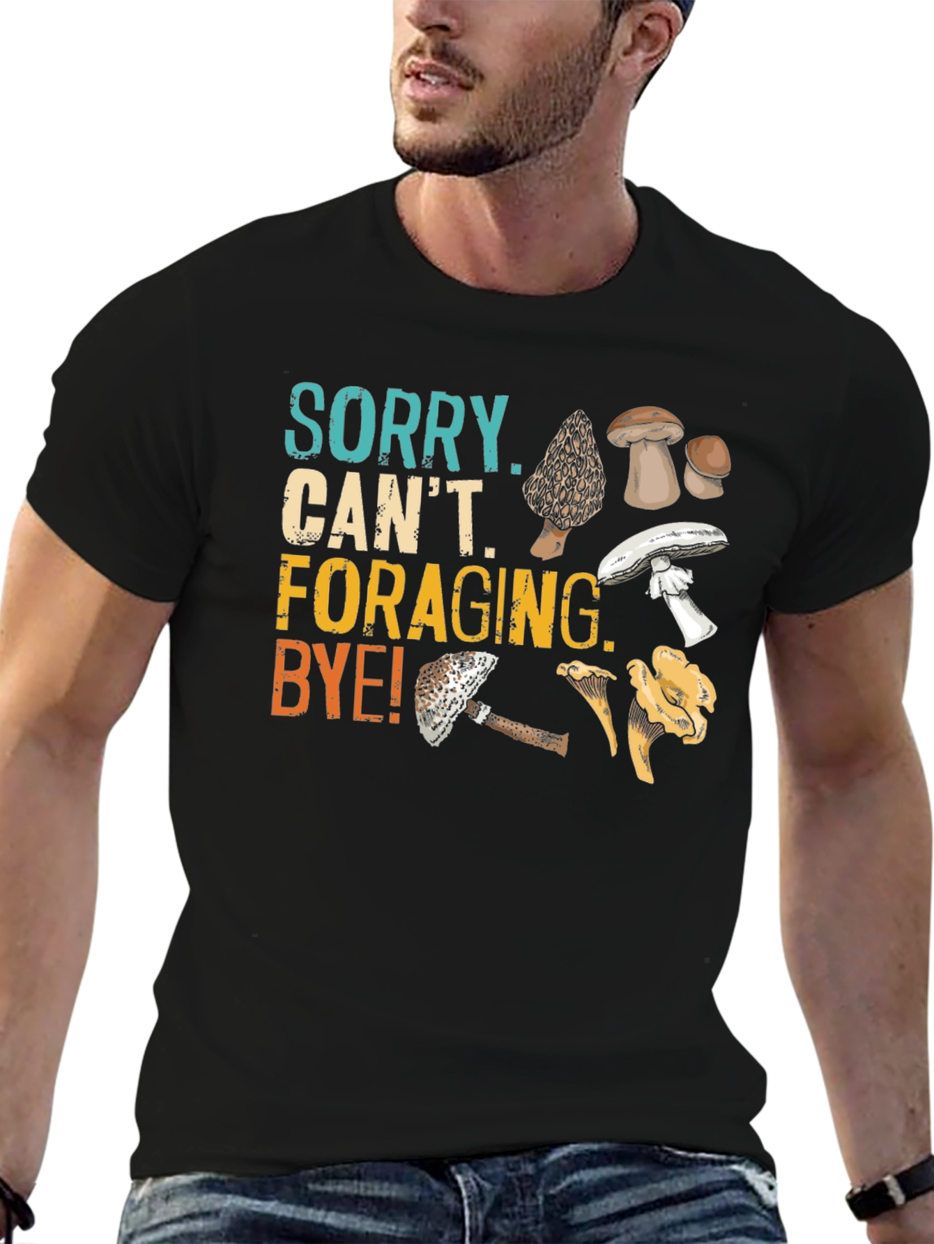Sorry Cant Foraging Bye! T-Shirt