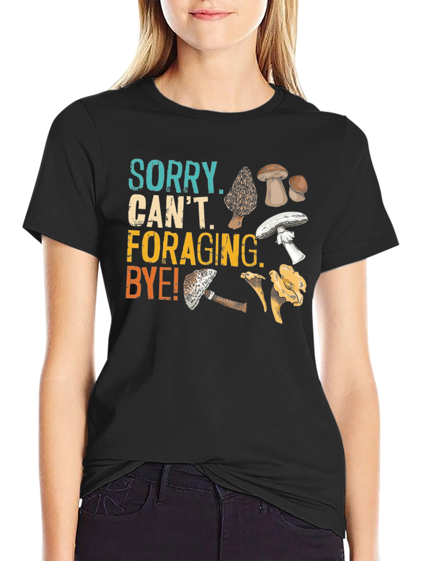 Sorry Cant Foraging Bye! T-Shirt