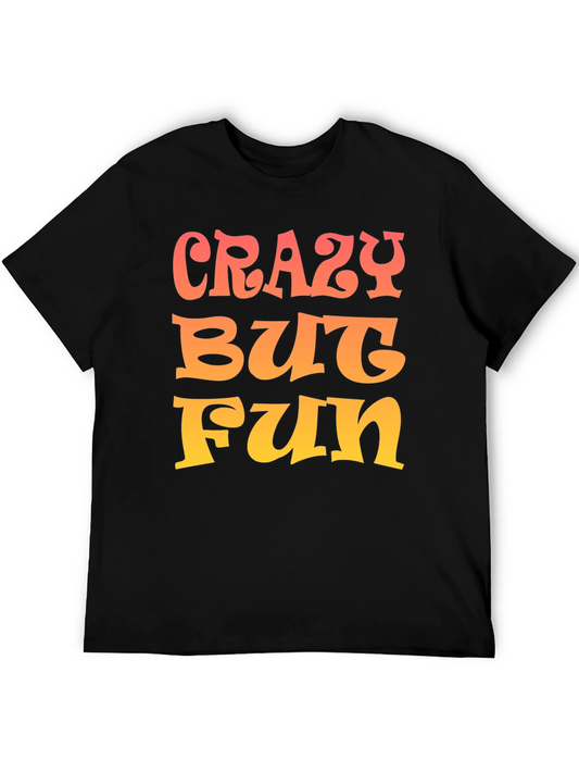 Crazy But Fun Graphic Tee