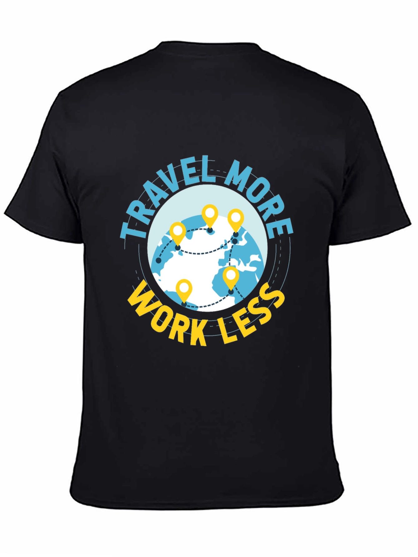 Travel More Work Less T-Shirt