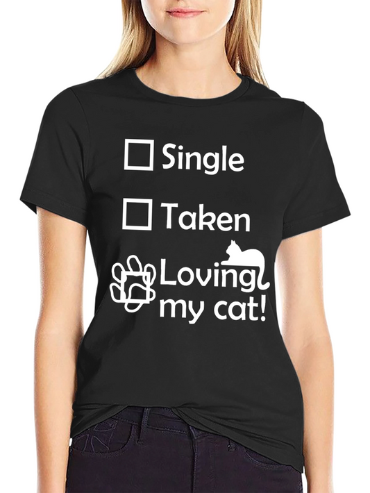 Single Taken Loving My Cat T-Shirt