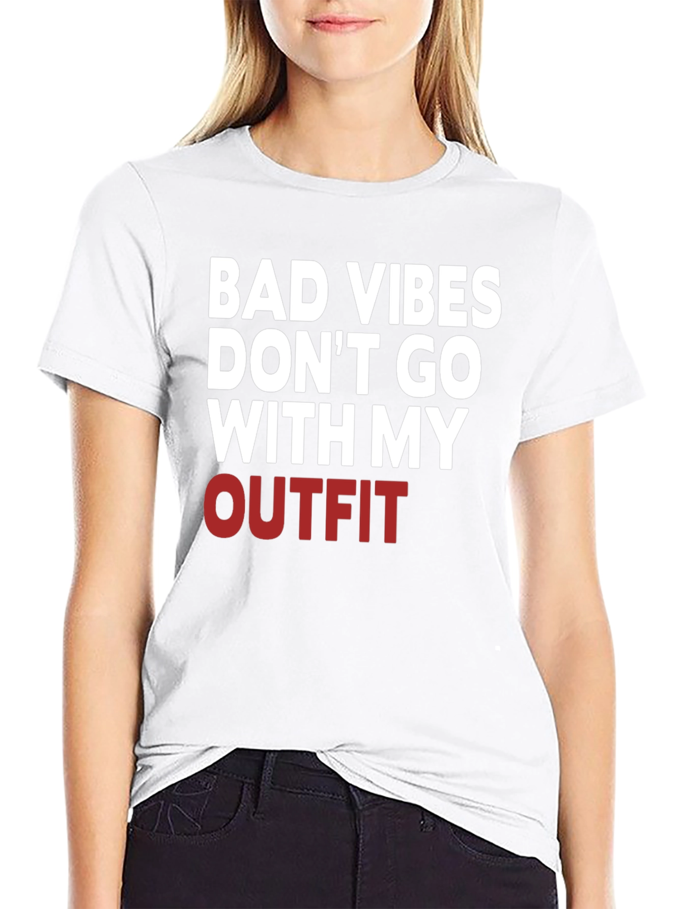 Bad Vibes Dont Go With My Outfit T-Shirt