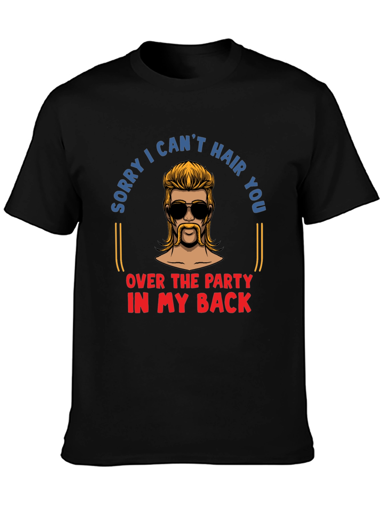 Sorry I Cant Hair You Shirt