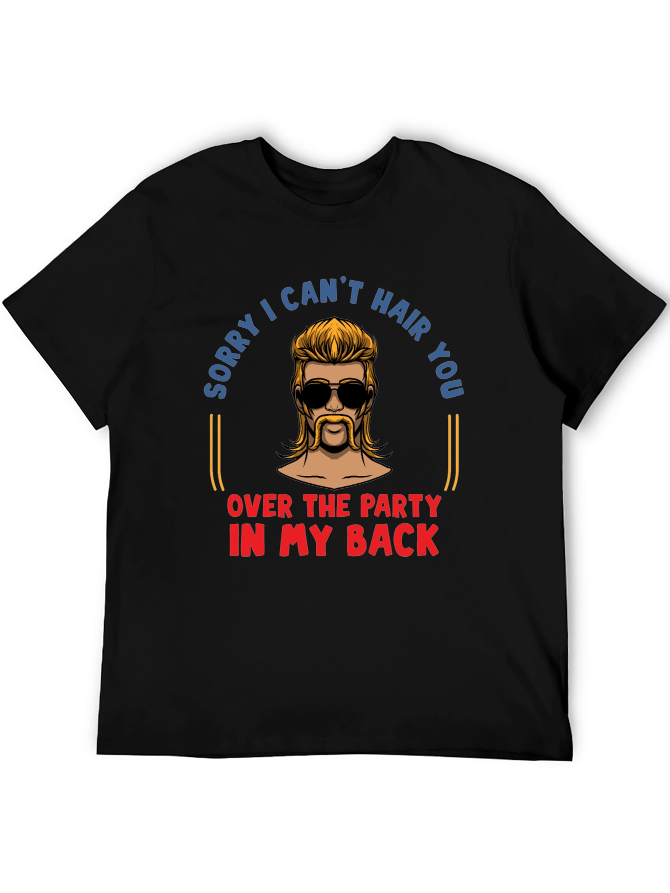Sorry I Cant Hair You Shirt