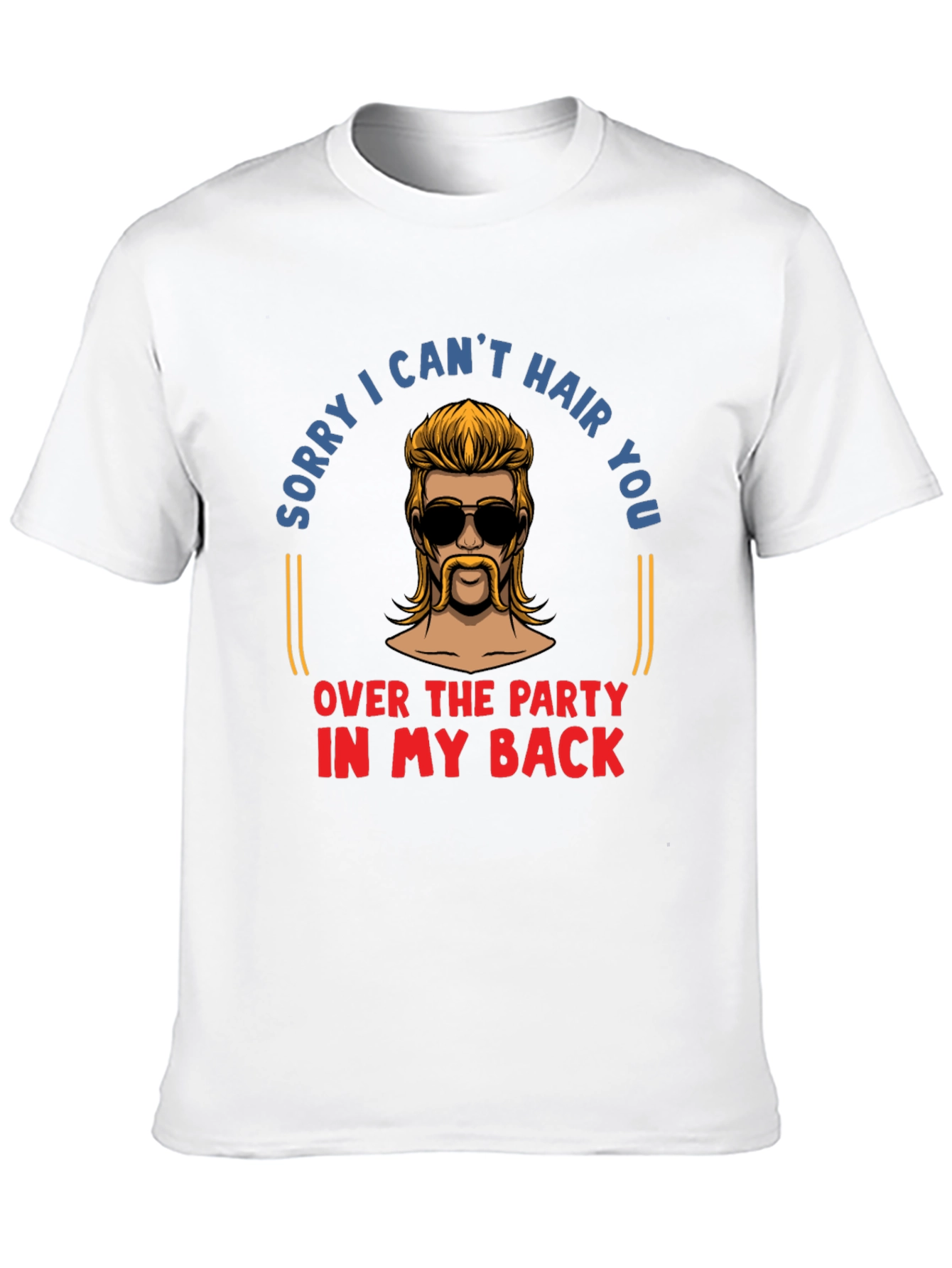 Sorry I Cant Hair You Shirt